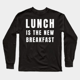 Lunch is the New Breakfast Funny OMAD Intermittent Fasting Long Sleeve T-Shirt